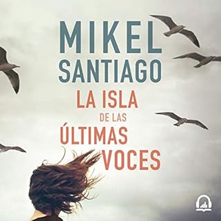 La isla de las últimas voces [The Island of the Last Voices] Audiobook By Mikel Santiago cover art