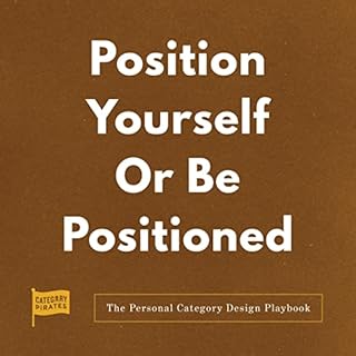 Position Yourself or Be Positioned Audiobook By Christopher Lochhead, Eddie Yoon, Nicolas Cole cover art