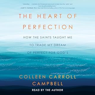 The Heart of Perfection Audiolibro Por Colleen Carroll Campbell arte de portada