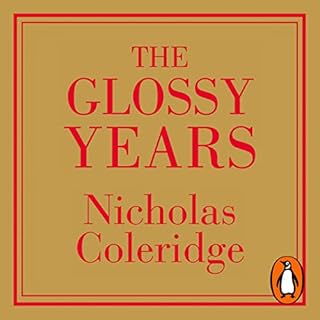 The Glossy Years Audiobook By Nicholas Coleridge cover art