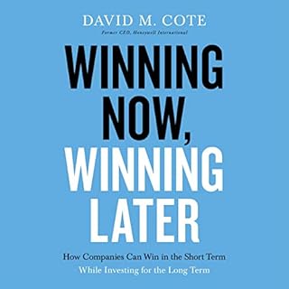 Winning Now, Winning Later Audiobook By David M. Cote cover art