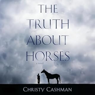 The Truth About Horses Audiobook By Christy Cashman cover art