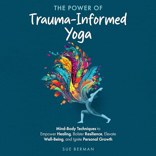 The Power of Trauma-Informed Yoga Audiolibro Por Sue Berman arte de portada