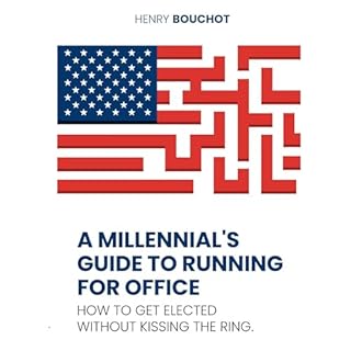 A Millennial's Guide to Running for Office Audiolibro Por Henry Bouchot arte de portada