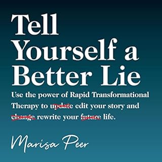 Tell Yourself a Better Lie Audiobook By Marisa Peer cover art