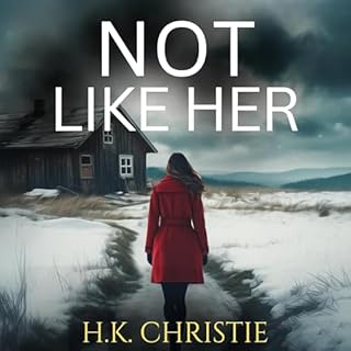 Not Like Her Audiobook By H.K. Christie cover art