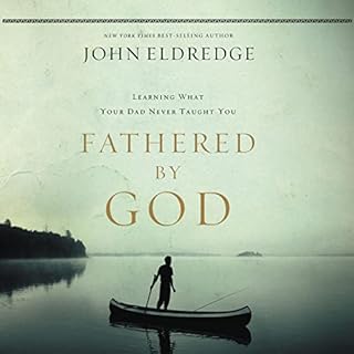 Fathered by God Audiolibro Por John Eldredge arte de portada