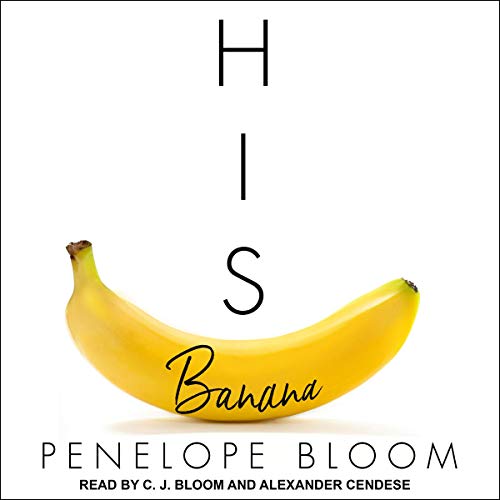 His Banana Audiobook By Penelope Bloom cover art