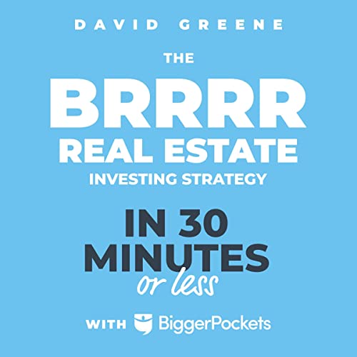 The BRRRR Real Estate Investing Strategy in 30 Minutes or Less Audiolibro Por David Greene arte de portada