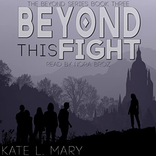 Beyond This Fight Audiobook By Kate L. Mary cover art