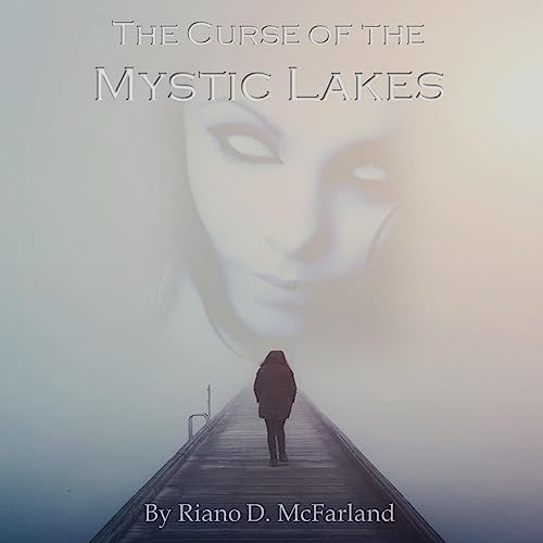 The Curse of the Mystic Lakes Audiobook By Riano D. McFarland cover art