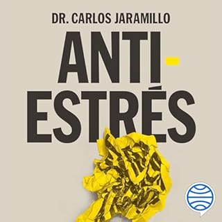 Antiestrés Audiobook By Dr. Carlos Jaramillo cover art