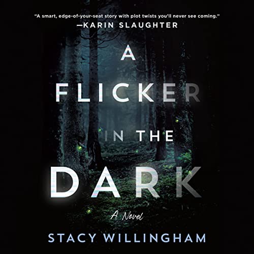 A Flicker in the Dark Audiobook By Stacy Willingham cover art