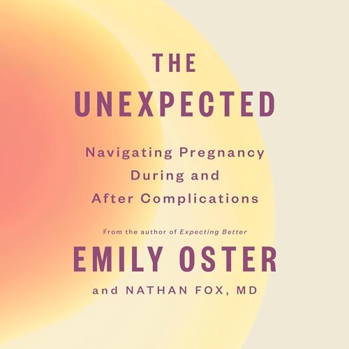 The Unexpected Audiolibro Por Emily Oster, Nathan Fox arte de portada