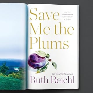 Save Me the Plums Audiobook By Ruth Reichl cover art