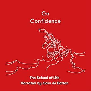 On Confidence Audiobook By The School of Life, Alain de Botton cover art