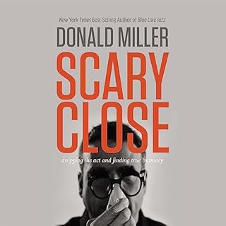 Scary Close Audiolibro Por Donald Miller, Bob Goff arte de portada