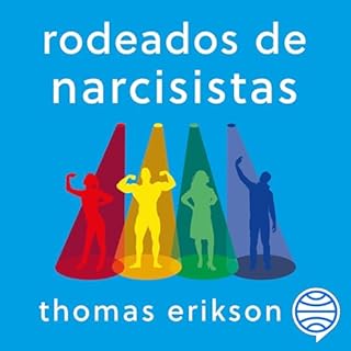 Rodeados de narcisistas Audiolibro Por Thomas Erikson, Ana Camallonga - traductor arte de portada