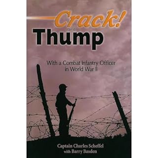 Crack! and Thump: With a Combat Infantry Officer in World War II Audiobook By Charles Scheffel, Barry Basden cover art