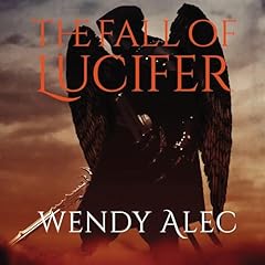 The Fall of Lucifer Audiobook By Wendy Alec cover art