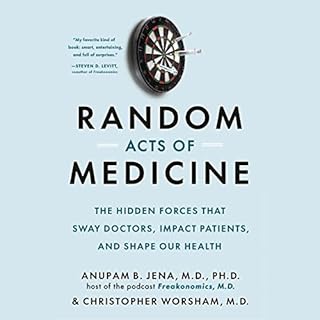 Random Acts of Medicine Audiobook By Anupam B. Jena, Christopher Worsham cover art