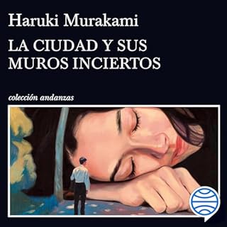 La ciudad y sus muros inciertos Audiolibro Por Haruki Murakami, Juan Francisco González Sánchez - traductor art