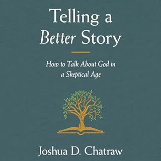 Telling a Better Story Audiolibro Por Joshua D. Chatraw arte de portada