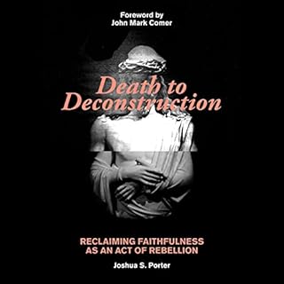 Death to Deconstruction Audiolibro Por Joshua S Porter, John Mark Comer - contributor arte de portada