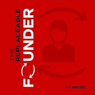 The Replaceable Founder Audiobook By Ari Meisel cover art