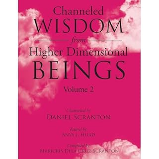 Channeled Wisdom from Higher Dimensional Beings, Vol. 2 Audiobook By Daniel Scranton cover art