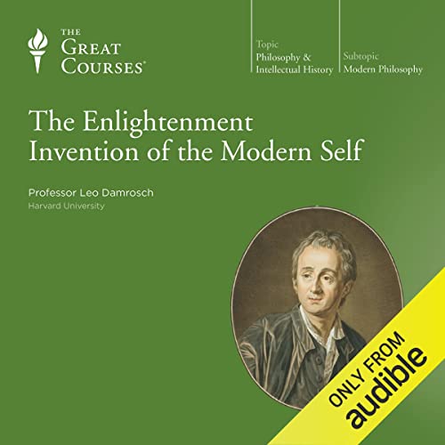 The Enlightenment Invention of the Modern Self Audiolivro Por Leo Damrosch, The Great Courses capa