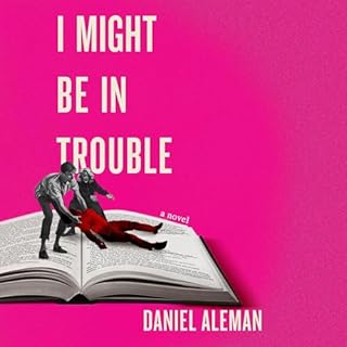 I Might Be in Trouble Audiobook By Daniel Aleman cover art