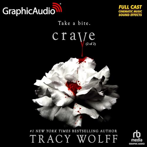 Crave (Part 2 of 2) (Dramatized Adaptation) Audiobook By Tracy Wolff cover art