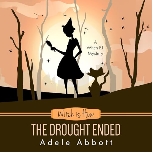 Witch Is How the Drought Ended Audiobook By Adele Abbott cover art