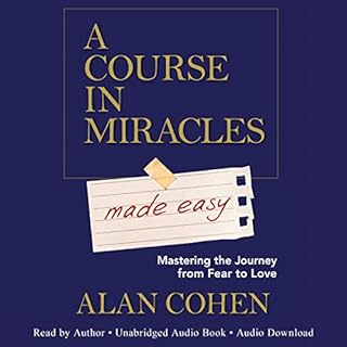 A Course in Miracles Made Easy Audiobook By Alan Cohen cover art