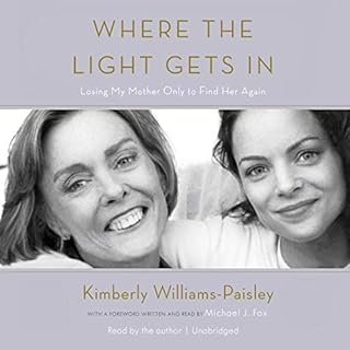 Where the Light Gets In Audiolibro Por Kimberly Williams-Paisley, Michael J. Fox - foreword arte de portada