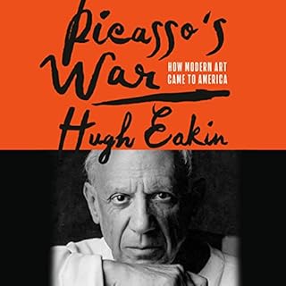 Picasso's War Audiobook By Hugh Eakin cover art