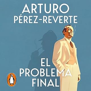 El problema final [The Ultimate Problem] Audiobook By Arturo Pérez-Reverte cover art