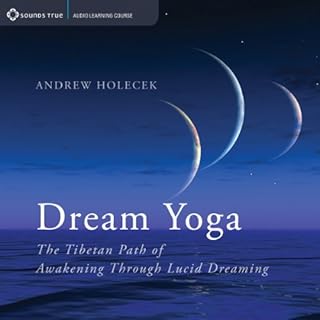 Dream Yoga Audiobook By Andrew Holecek cover art