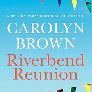 Riverbend Reunion Audiobook By Carolyn Brown cover art