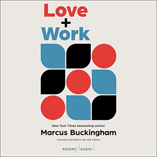 Love   Work Audiobook By Marcus Buckingham cover art