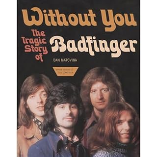 Without You: The Tragic Story of Badfinger Audiobook By Dan Matovina cover art