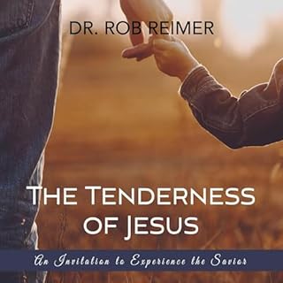 The Tenderness of Jesus Audiolibro Por Rob Reimer arte de portada