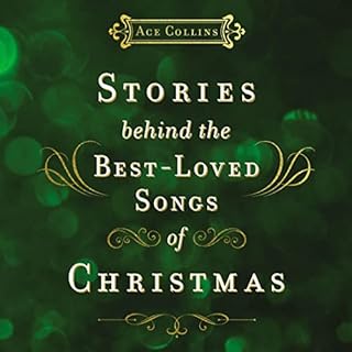 Stories Behind the Best-Loved Songs of Christmas Audiobook By Ace Collins cover art