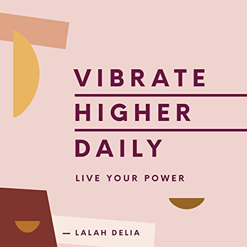 Vibrate Higher Daily Audiobook By Lalah Delia cover art