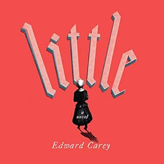 Little Audiobook By Edward Carey cover art