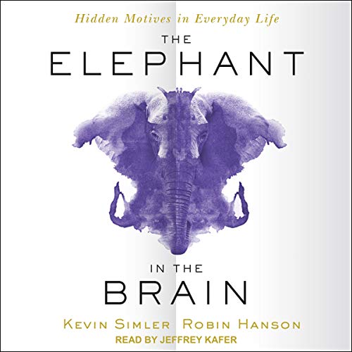 The Elephant in the Brain Audiolibro Por Kevin Simler, Robin Hanson arte de portada