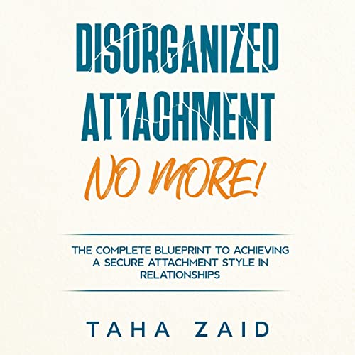 Disorganized Attachment No More! Audiolibro Por Taha Zaid arte de portada