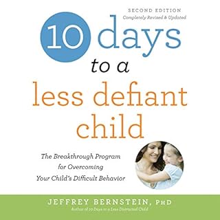 10 Days to a Less Defiant Child, Second Edition Audiobook By Jeffrey Bernstein PhD cover art