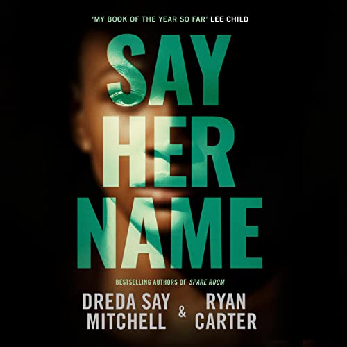 Say Her Name Audiolibro Por Dreda Say Mitchell, Ryan Carter arte de portada